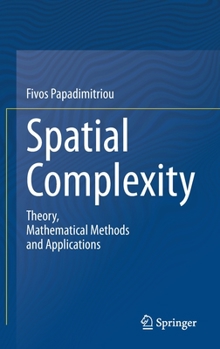 Hardcover Spatial Complexity: Theory, Mathematical Methods and Applications Book