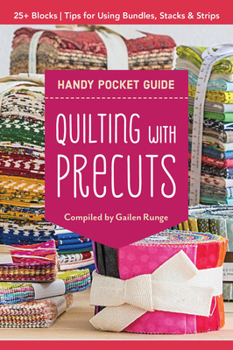 Paperback Quilting with Precuts Handy Pocket Guide: 25+ Blocks - Tips for Using Bundles, Stacks & Strips Book