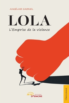 Paperback Lola: L'Emprise de la violence [French] Book
