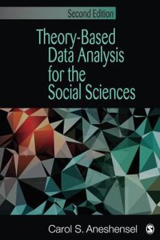 Paperback Theory-Based Data Analysis for the Social Sciences Book