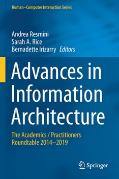 Paperback Advances in Information Architecture: The Academics / Practitioners Roundtable 2014-2019 Book