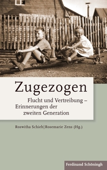 Hardcover Zugezogen: Flucht Und Vertreibung - Erinnerungen Der Zweiten Generation [German] Book