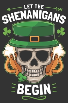 2020 Week To View Dated Planner Diary: 6x9 Inches Paperback Irish Leprechaun Skull Let The Shenanigans Begin