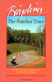 Paperback Bicycling the Natchez Trace: A Guide to the Natchez Trace Parkway and Nearby Scenic Routes Book