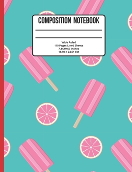 Paperback Composition Notebook Wide Ruled: Ice Cream 110 Pages Book