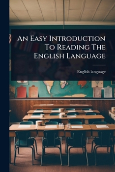 An Easy Introduction To Reading The English Language