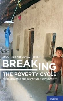 Hardcover Breaking the Poverty Cycle: The Human Basis for Sustainable Development Book