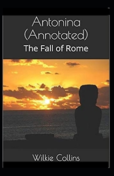 Paperback Antonina, or, The Fall of Rome Annotated Book