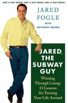 Hardcover Jared, the Subway Guy: Winning Through Losing: 13 Lessons for Turning Your Life Around Book