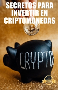 Paperback Secretos para invertir en criptomonedas: Estrategias, claves y secretos para operar con criptodivisas [Spanish] Book