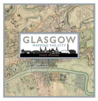 Hardcover Glasgow: Mapping the City Book