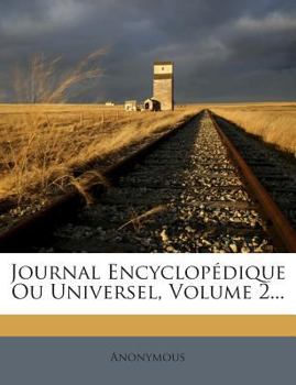 Paperback Journal Encyclopédique Ou Universel, Volume 2... [French] Book