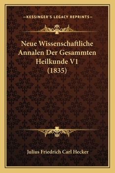 Paperback Neue Wissenschaftliche Annalen Der Gesammten Heilkunde V1 (1835) [German] Book