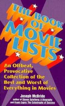 Paperback The Book of Movie Lists: An Offbeat, Provocative Collection of the Best and Worst of Everything in Movies Book