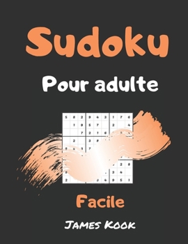 Paperback Sudoku facile pour adulte: - 200 grilles de sudoku niveau facile avec les solutions. Made in France. Logique mathématique et travail de la mémoir [French] Book