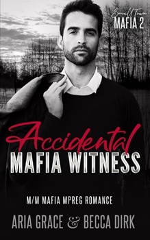 Paperback Accidental Mafia Witness: M/M Mafia Mpreg Romance Book