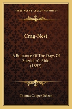 Crag-Nest: A Romance Of The Days Of Sheridan’s Ride