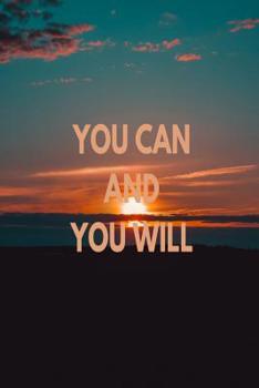 You can and you will: Sunset graphic positive thinking slogan notebook jotter