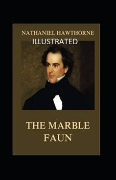 Paperback The Marble Faun Illustrated Book