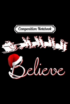 Composition Notebook: Best Santa Christmas - Believe in Santa  Journal/Notebook Blank Lined Ruled 6x9 100 Pages
