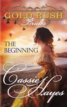 Paperback Gold Rush Brides: The Beginning Book