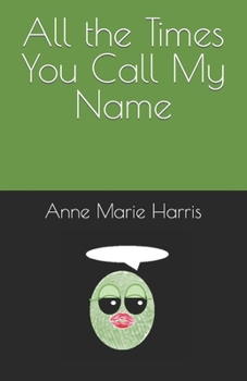 Paperback All the Times You Call My Name Book