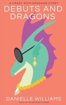 Paperback Debuts and Dragons: A Crazy Rich Dragons story Book