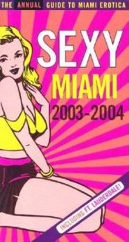 Paperback Sexy Miami: The Annual Guide to Miami Erotica Book