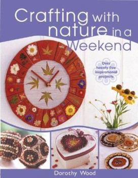 Paperback Crafting With Nature in a Weekend Book