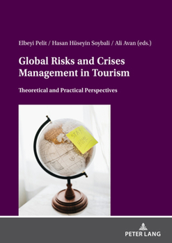 Paperback Global Risks and Crises Management in Tourism: Theoretical and Practical Perspectives Book