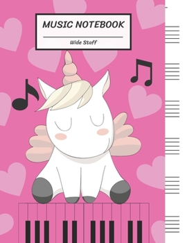 Paperback Music Notebook Wide Staff: Cute Unicorn Play Piano/Blank Music Sheet Notebook, Big Staff Paper, Music Manuscript Paper,6 Large Staves per page,8. Book