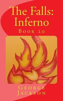 The Falls: Inferno - Book #20 of the Falls