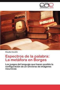 Paperback Espectros de La Palabra: La Metafora En Borges [Spanish] Book