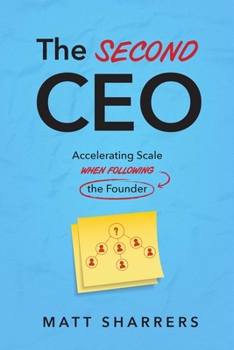 Hardcover The Second CEO: Accelerating Scale When Following the Founder Book