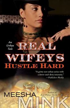 Paperback Real Wifeys: Hustle Hard: An Urban Tale Book