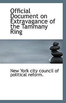 Paperback Official Document on Extravagance of the Tammany Ring Book
