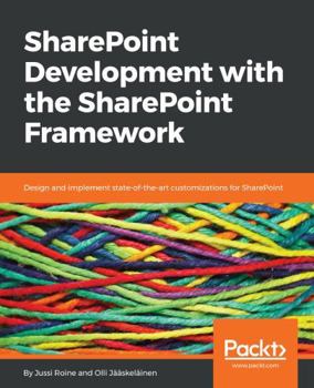 Paperback SharePoint Development with the SharePoint Framework: Design and implement state-of-the-art customizations for SharePoint Book