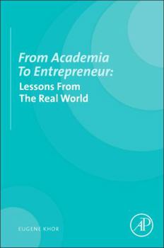 Paperback From Academia to Entrepreneur: Lessons from the Real World Book