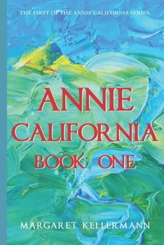 Paperback Annie California: Book One Book