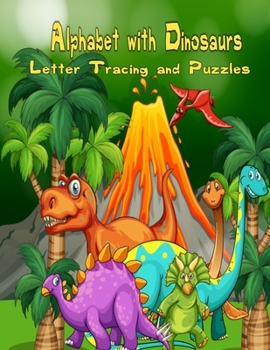 Paperback Alphabet with Dinosaurs: Letter Tracing and Puzzles Book