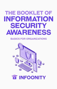 Paperback The Booklet of Information Security Awareness Basics for Organizations Book