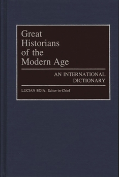 Hardcover Great Historians of the Modern Age: An International Dictionary Book