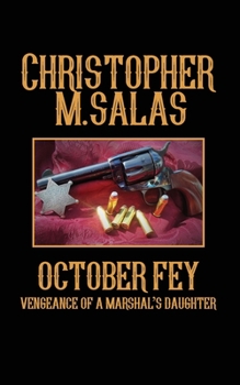 Paperback October Fey: Vengeance of a Marshal's Daughter Book