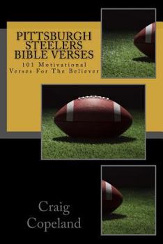 Paperback Pittsburgh Steelers Bible Verses: 101 Motivational Verses For The Believer Book