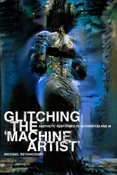 Paperback Glitching the 'Machine Artist' Book