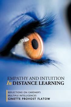 Paperback Empathy and Intuition in Distance Learning: Reflections on Gardner's Multiple Intelligences Book