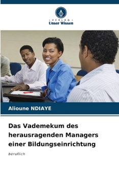 Das Vademekum des herausragenden Managers einer Bildungseinrichtung