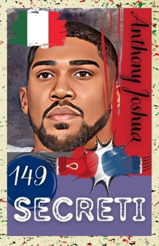 Paperback Anthony Joshua: 149 Segreti [Italian] Book