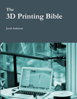 Paperback The 3D Printing Bible Book