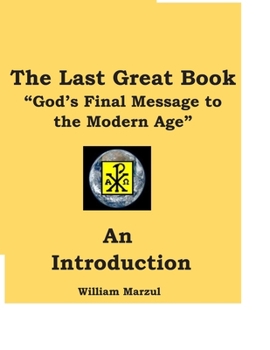 Paperback The Last Great Book: God's Final Message to the Modern Age Book